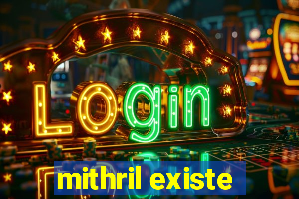 mithril existe